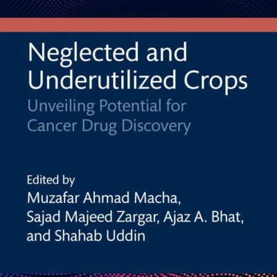 Neglected and Underutilized Crops: Unveiling Potential for Cancer Drug Discovery