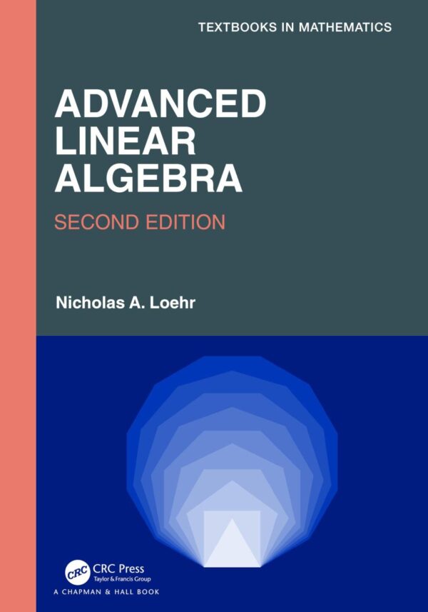 Advanced Linear Algebra 2Ed (Hb 2024) (Textbooks in Mathematics)