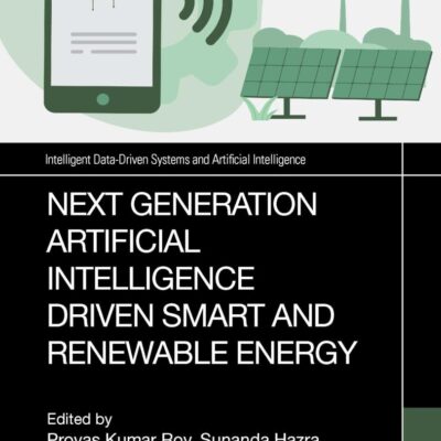 Next Generation Artificial Intelligence Driven Smart and Renewable Energy (Intelligent Data-driven Systems and Artificial Intelligence)