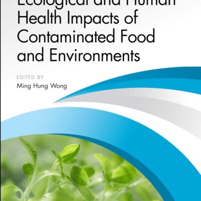 Ecological and Human Health Impacts of Contaminated Food and Environments (Urbanization, Industrialization, and the Environment)