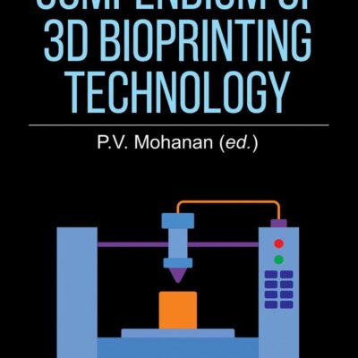 Compendium of 3D Bioprinting Technology