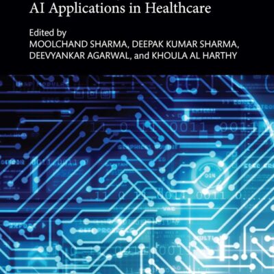 Bioinformatics and Beyond: Ai Applications in Healthcare (Artificial Intelligence for Sustainable Engineering and Management)