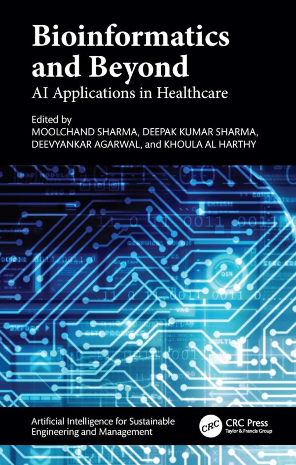 Bioinformatics and Beyond: Ai Applications in Healthcare (Artificial Intelligence for Sustainable Engineering and Management)