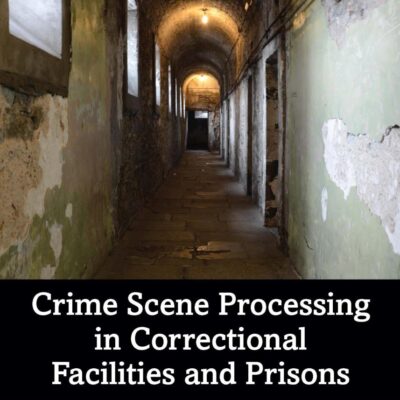CRIME SCENE PROCESSING IN CORRECTIONAL FACILITIES AND PRISONS (PB 2025)