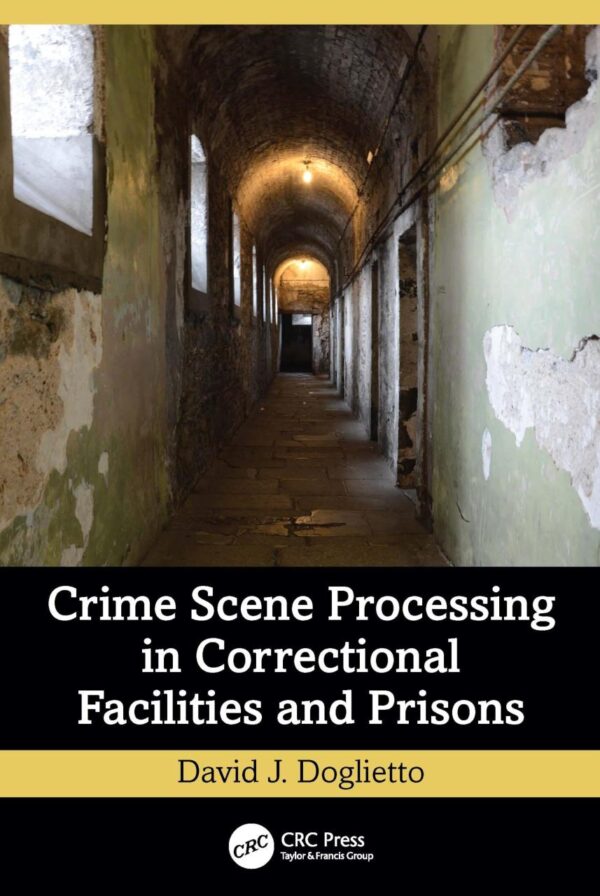 CRIME SCENE PROCESSING IN CORRECTIONAL FACILITIES AND PRISONS (PB 2025)
