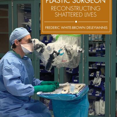 Reflections of a Microvascular Plastic Surgeon: Reconstructing Shattered Lives
