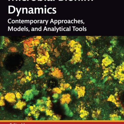 Microbial Biofilm Dynamics: Contemporary Approaches, Models and Analytical Tools