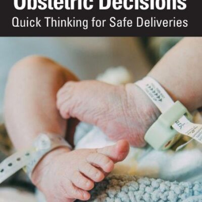 Obstetric Decisions: Quick Thinking for Safe Deliveries
