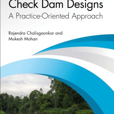 Check Dam Designs: A Practice-Oriented Approach
