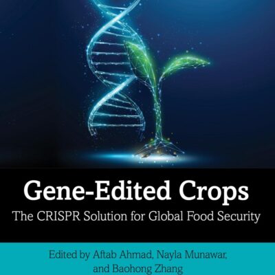 Gene-edited Crops: The Crispr Solution for Global Food Security