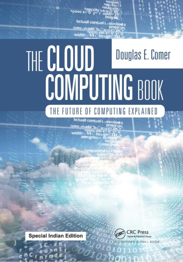 The Cloud Computing Book:The Future of Computing Explained
