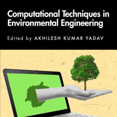 Computational Techniques in Environmental Engineering (Current Directions in Climate Change Research)