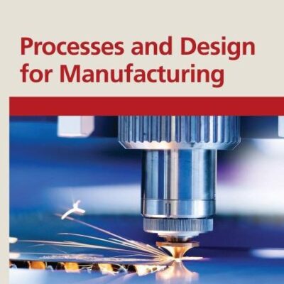 Processes and Design for Manufacturing