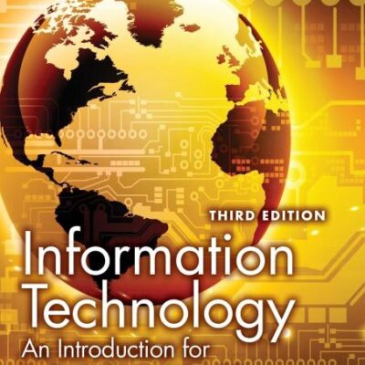 Information Technology: An Introduction for Today's Digital World