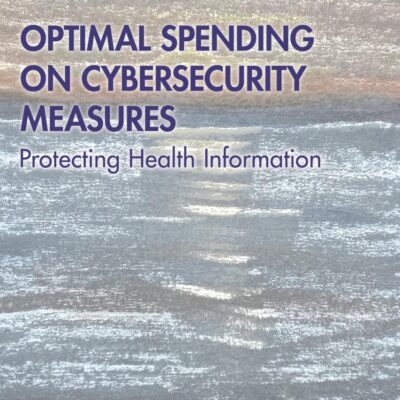 Optimal Spending on Cybersecurity Measures: Protecting Health Information
