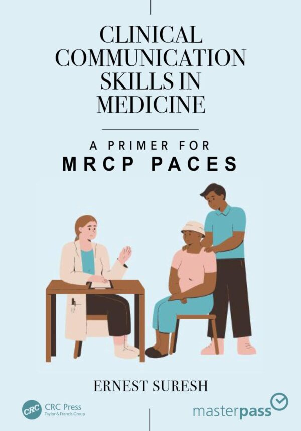 CLINICAL COMMUNICATION SKILLS IN MEDICINE A PRIMER FOR MRCP PACES (PB 2025)