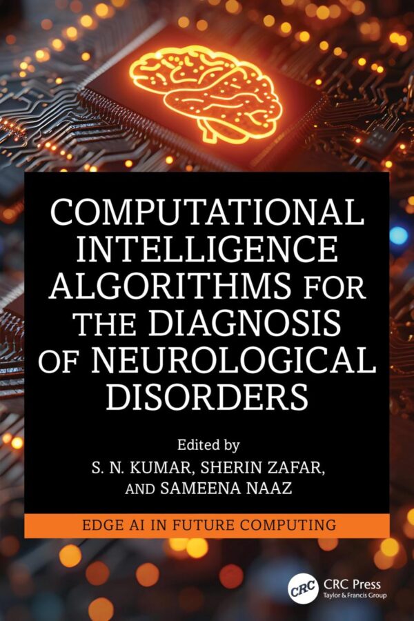 Computational Intelligence Algorithms for the Diagnosis of Neurological Disorders (Edge Ai in Future Computing)