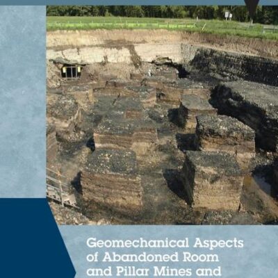 Geomechanical Aspects of Abandoned Room and Pillar Mines and Remediation Measures (Isrm Book)