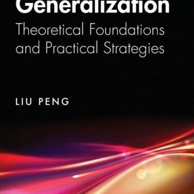 Deep Learning Generalization: Theoretical Foundations and Practical Strategies