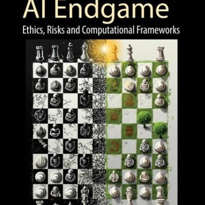 Considerations on the AI Endgame: Ethics, Risks and Computational Frameworks