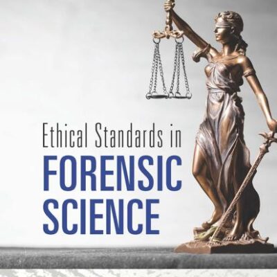 ETHICAL STANDARDS IN FORENSIC SCIENCE (PB 2024)