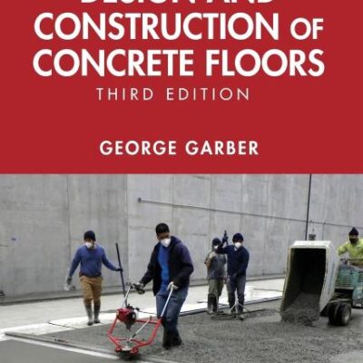 DESIGN AND CONSTRUCTION OF CONCRETE FLOORS 3ED (HB 2025)