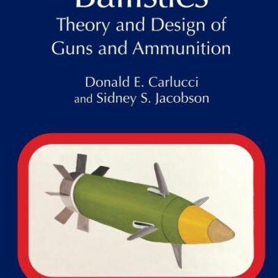 Ballistics: Theory and Design of Guns and Ammunition