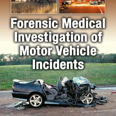 Forensic Medical Investigation of Motor Vehicle Incidents