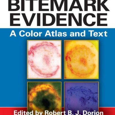 Bitemark Evidence: A Color Atlas and Text, 2nd Edition (International Forensic Science and Investigation)
