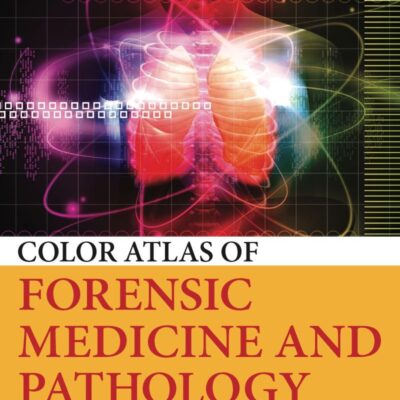 Color Atlas of Forensic Medicine and Pathology