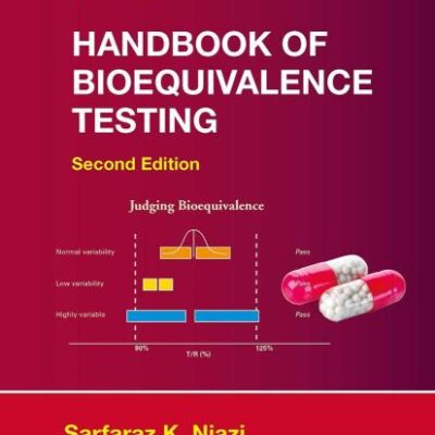 Handbook of Bioequivalence Testing (Drugs and the Pharmaceutical Sciences)