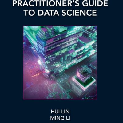 Practitioner’s Guide to Data Science