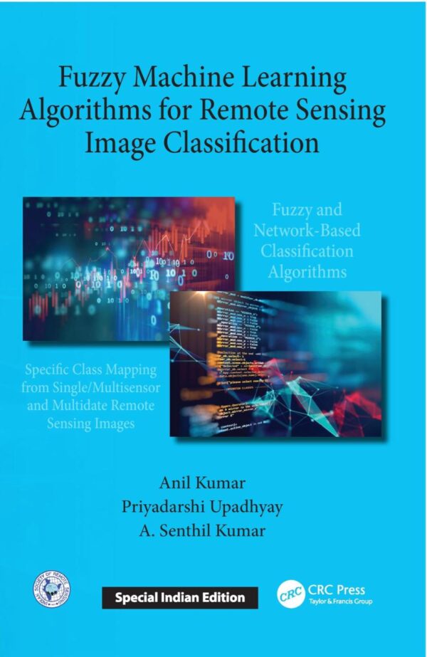 Fuzzy Machine Learning Algorithms for Remote Sensing Image Classification