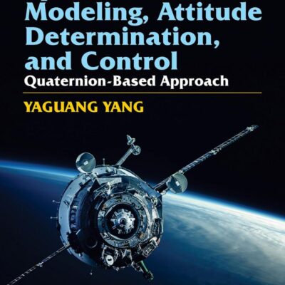 Spacecraft Modeling, Attitude Determination and Control: Quaternion-based Approach