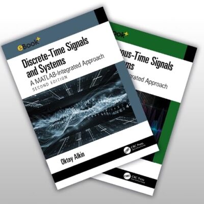 Signals and Systems a Matlab Integrated Approach: Two Volume Set Second Edition
