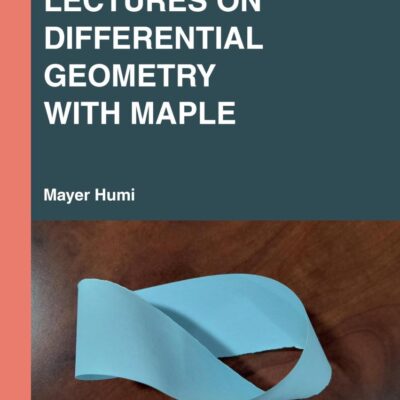 Lectures on Differential Geometry With Maple (Textbooks in Mathematics)