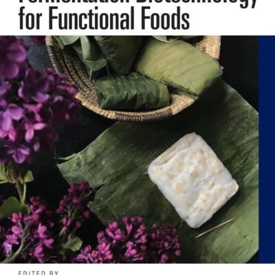 Fermentation Biotechnology for Functional Foods (Food Biotechnology)