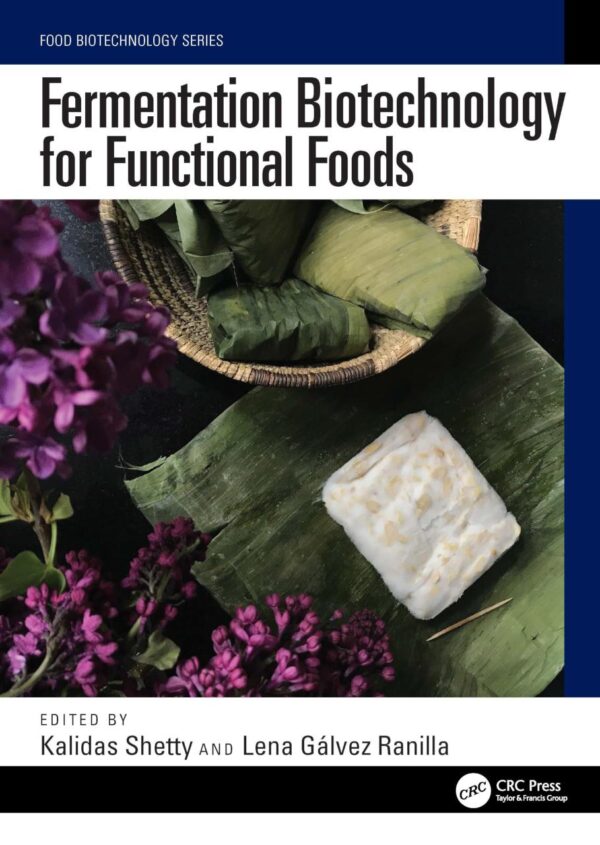 Fermentation Biotechnology for Functional Foods (Food Biotechnology)