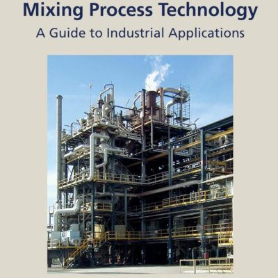 Mixing Process Technology: A Guide to Industrial Applications
