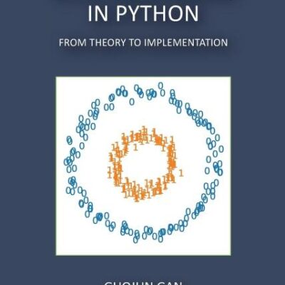 Data Clustering With Python: From Theory to Implementation (Chapman & Hall/Crc the Python Series)