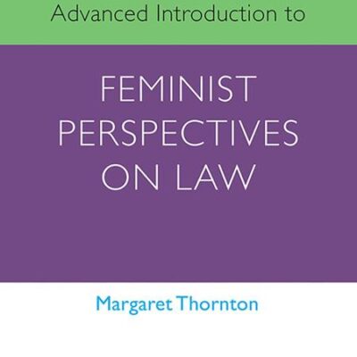 Advanced Introduction to Feminist Perspectives on Law