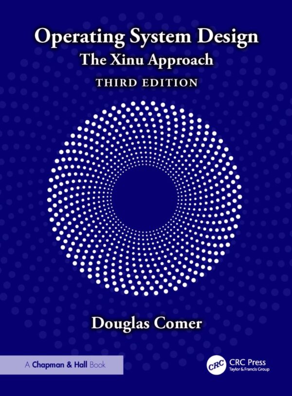Operating System Design: The Xinu Approach