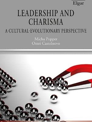 Leadership and Charisma: A Cultural-Evolutionary Perspective (New Horizons in Leadership Studies series)