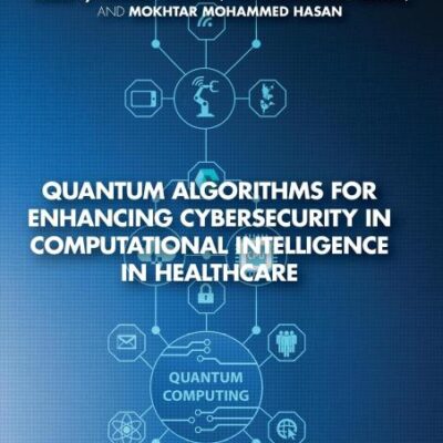 Quantum Algorithms for Enhancing Cybersecurity in Computational Intelligence in Healthcare