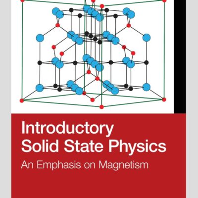 Introductory Solid State Physics: An Emphasis on Magnetism
