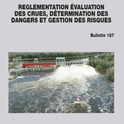 Flood Evaluation, Hazard Determination and Risk Management / Évaluation Des Crues, Détermination Des Dangers Et Gestion Des Risques: Icold Bulletin 187