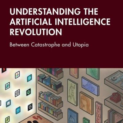 Understanding the Artificial Intelligence Revolution: Between Catastrophe and Utopia