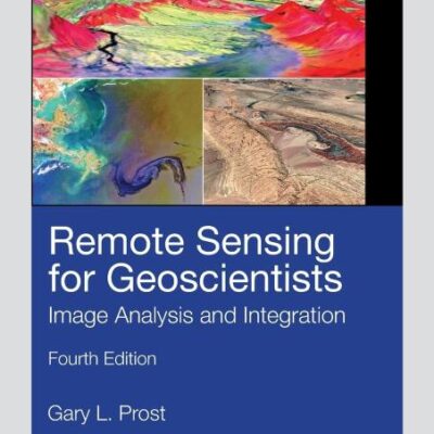 REMOTE SENSING FOR GEOSCIENTISTS IMAGE ANALYSIS AND INTEGRATION 4ED (HB 2025)