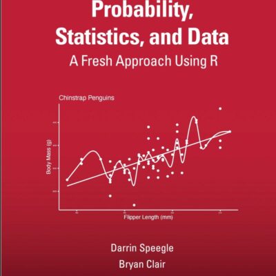 Probability, Statistics, and Data:A Fresh Approach Using R