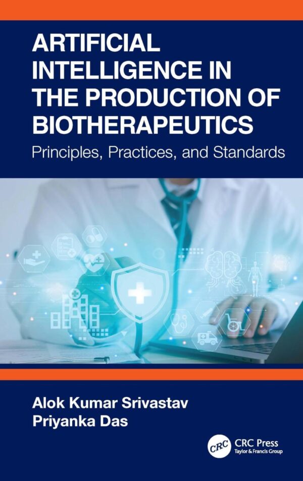 ARTIFICIAL INTELLIGENCE IN THE PRODUCTION OF BIOTHERAPEUTICS PRINCIPLES PRACTICES AND STANDARDS (HB 2026)